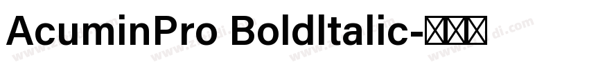 AcuminPro Boldltalic字体转换